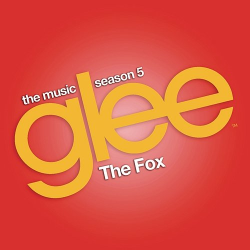 The Fox (Glee Cast Version) Glee Cast feat. Adam Lambert