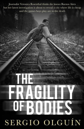 The Fragility of Bodies Sergio Olguin