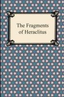 The Fragments of Heraclitus Heraklit z Efezu