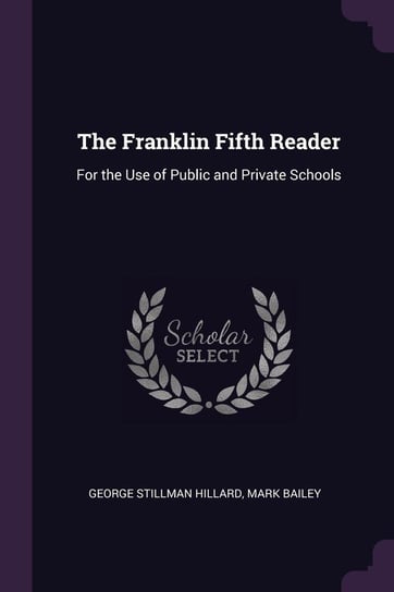 The Franklin Fifth Reader Hillard George Stillman