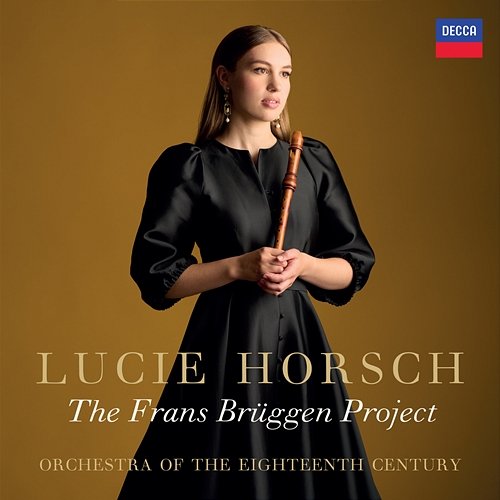 The Frans Brüggen Project Lucie Horsch, Orchestra of the 18th Century