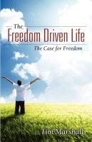 The Freedom Driven Life Marshall Tim