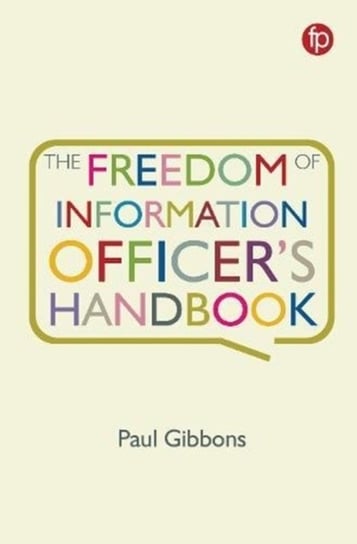 The Freedom of Information Officers Handbook Paul Gibbons