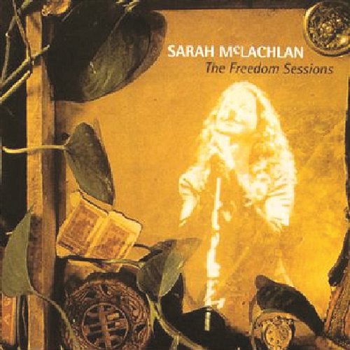 The Freedom Sessions Sarah McLachlan