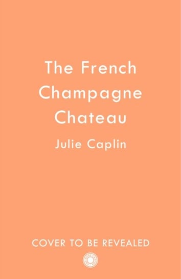 The French Chateau Dream Caplin Julie