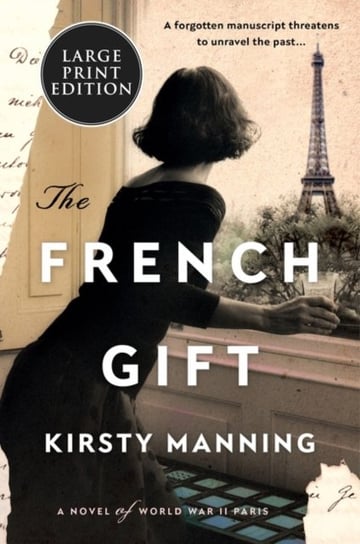 The French Gift. A Novel Kirsty Manning