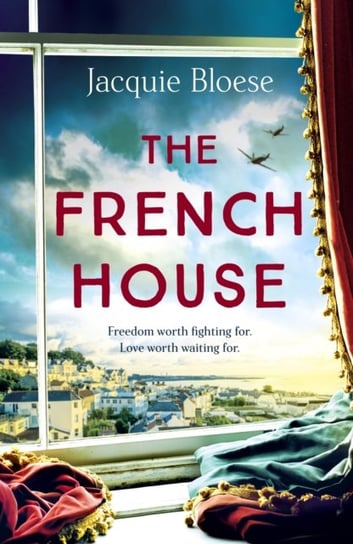 The French House: The captivating and heartbreaking wartime love story and Richard & Judy Book Club pick Bloese Jacquie