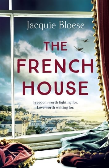 The French House: The most captivating World War Two love story of 2022 Bloese Jacquie