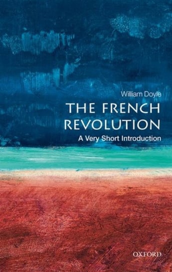 The French Revolution: A Very Short Introduction William Doyle