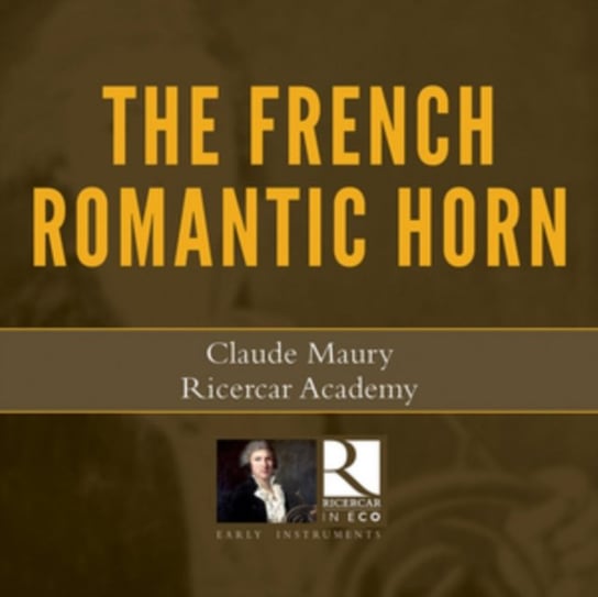 The French Romantic Horn Ricercar Academy