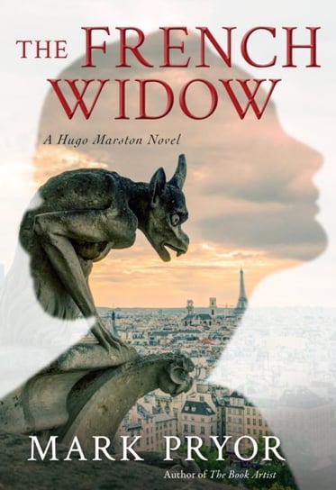The French Widow. A Hugo Marston Novel Mark Pryor