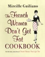 The French Women Don't Get Fat Cookbook Guiliano Mireille