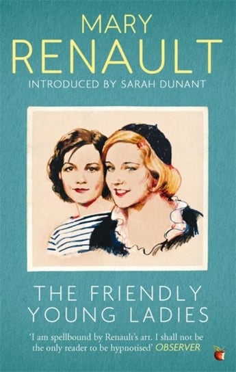 The Friendly Young Ladies: A Virago Modern Classic Renault Mary