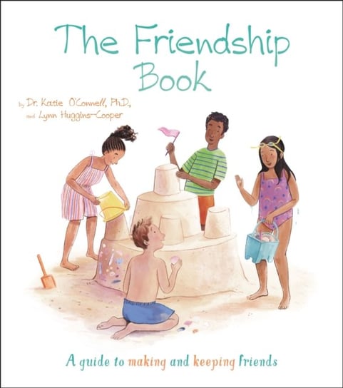 The Friendship Book. A Guide to Making and Keeping Friends Opracowanie zbiorowe