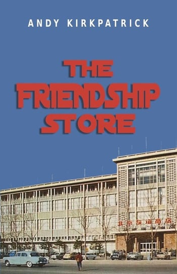 The Friendship Store Kirkpatrick Andy