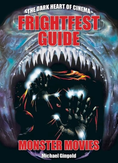 The Frightfest Guide To Monster Movies Gingold Michael