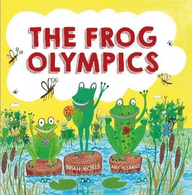 The Frog Olympics Moses Brian