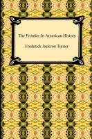 The Frontier in American History Turner Frederick Jackson