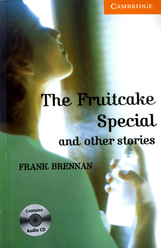 The Fruitcake Special and Other Stories Book and Audio CD Pack: Level 4 Intermediate Brennan Frank