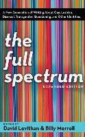 The Full Spectrum: A New Generation of Writing about Gay, Lesbian, Bisexual, Transgender, Questioning, and Other Identities Levithan David, Merrell Billy