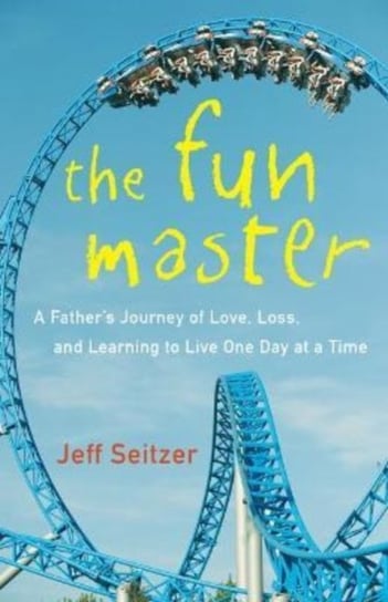 The Fun Master: A Memoir Jeff Seitzer