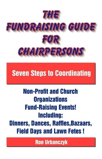 The Fundraising Guide for Chairpersons Urbanczyk Ron