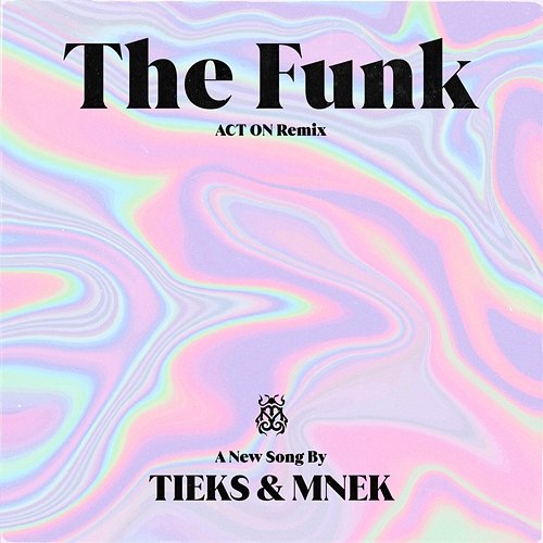 The Funk TIEKS, MNEK