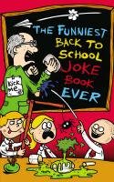 The Funniest Back to School Joke Book Ever King Joe