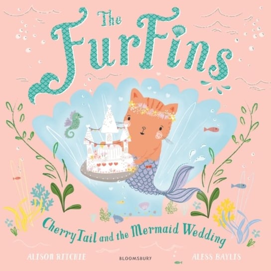 The FurFins CherryTail and the Mermaid Wedding Alison Ritchie
