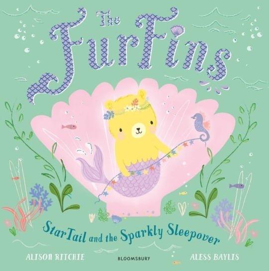 The FurFins StarTail and the Sparkly Sleepover Alison Ritchie