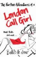 The Further Adventures of a London Call Girl De Jour Belle