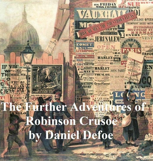 The Further Adventures of Robinson Crusoe Daniel Defoe