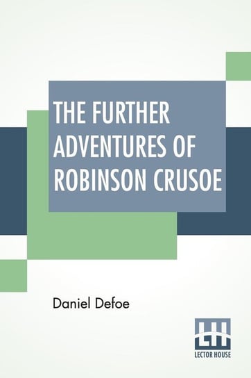 The Further Adventures Of Robinson Crusoe Defoe Daniel
