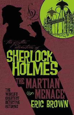 The Further Adventures of Sherlock Holmes - The Martian Menace Brown Eric