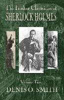 The Further Chronicles of Sherlock Holmes - Volume 2 Smith Denis O.
