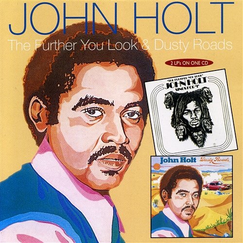 The Further You Look / Dusty Roads John Holt