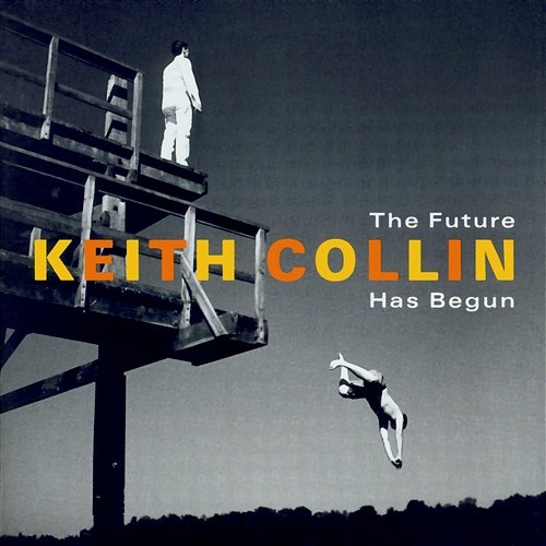 The Future Has Begun Keith Collin