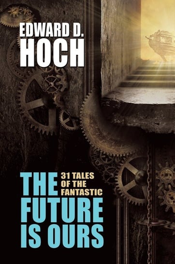 The Future Is Ours Hoch Edward D.