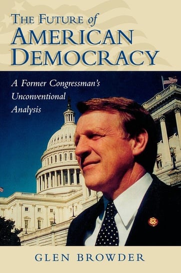 The Future of American Democracy Browder Glen