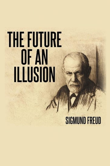 The Future of an Illusion Freud Sigmund