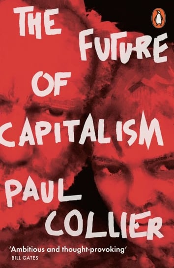 The Future of Capitalism Collier Paul