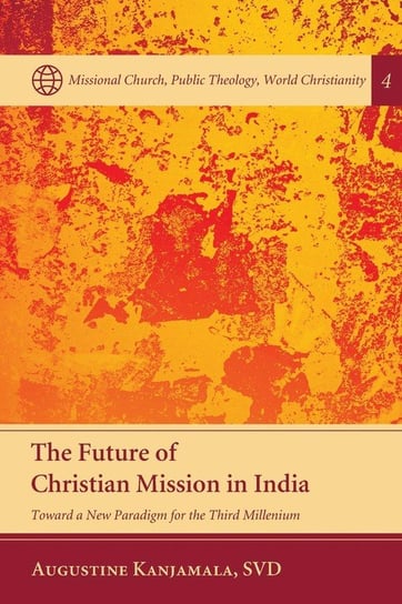 The Future of Christian Mission in India Kanjamala Augustine