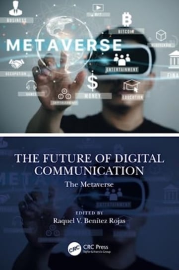 The Future of Digital Communication: The Metaverse Taylor & Francis Ltd.