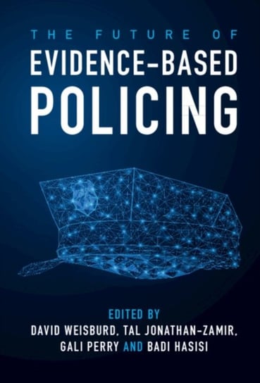 The Future of Evidence-Based Policing Opracowanie zbiorowe