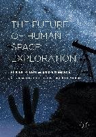 The Future of Human Space Exploration Bignami Giovanni, Sommariva Andrea