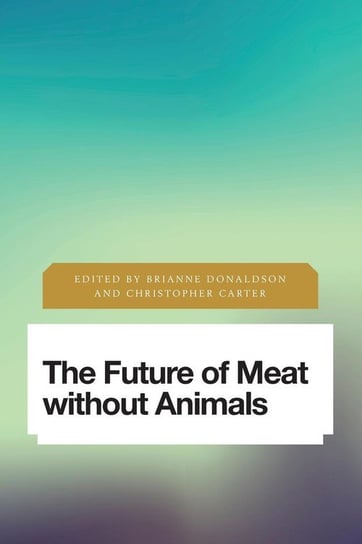The Future of Meat Without Animals Donaldson