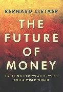 The Future Of Money Lietaer Bernard