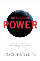 The Future of Power Nye Joseph S.