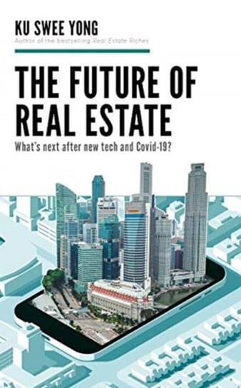 The Future of  Real Estate Ku Swee Yong
