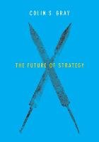 The Future of Strategy Gray Colin S.